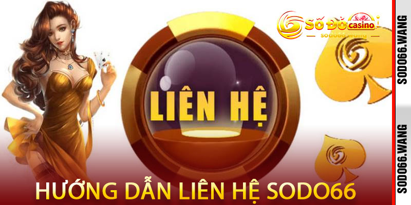 Hướng dẫn liên hệ Sodo66