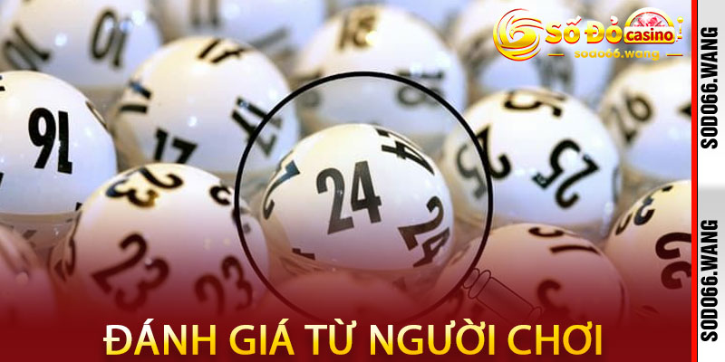 Đánh giá người chơi về Xổ số Sodo66