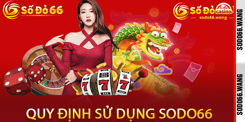 Quy Định Sử Dụng Sodo66