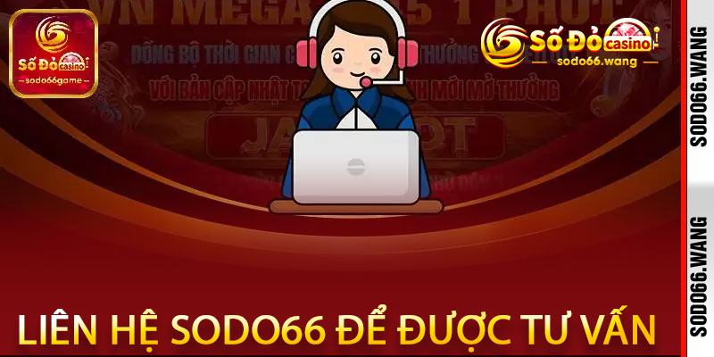 Liên hệ Sodo66 để được tư vấn